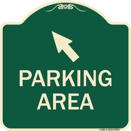 Signmission Parking Area with Upper Left Arrow Heavy-Gauge Aluminum Architectural Sign, 18" x 18", G-1818-23464 A-DES-G-1818-23464